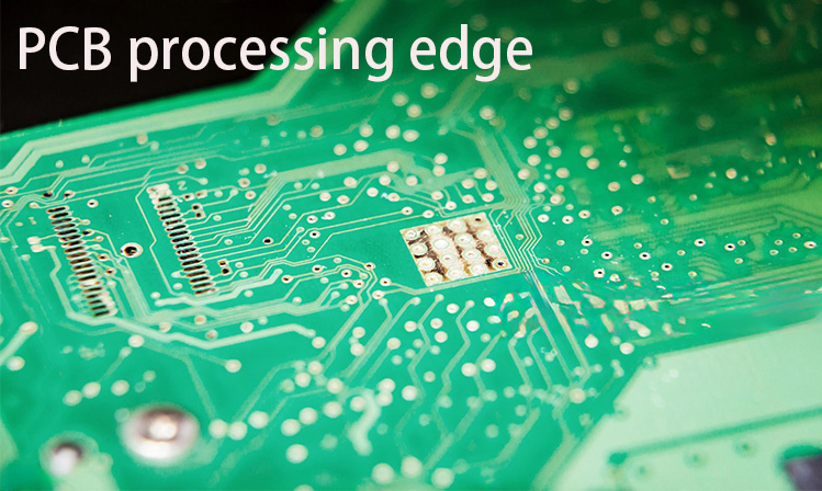 PCB processing edge