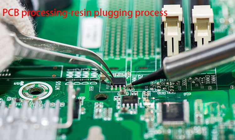 What is the resin plugging process in PCB processing?