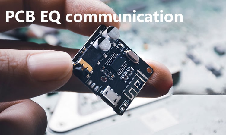 PCB EQ communication PCB EQ communication