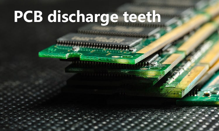 PCB discharge teeth