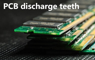 PCB discharge teeth