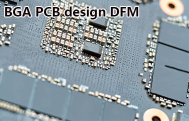 BGA PCB design DFM
