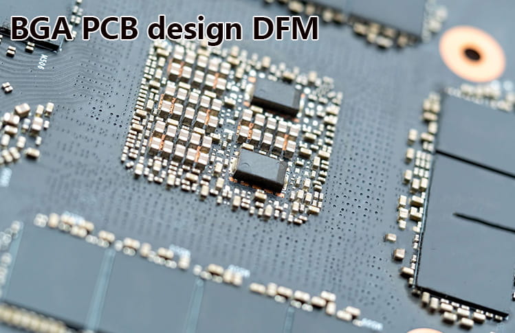 BGA DFM BGA DFM