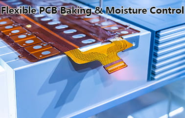 Flexible PCB Baking & Moisture Control